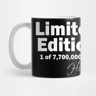 limited edition 1 of 7,700,000,000 humans in a world population of 7.7 billion Mug